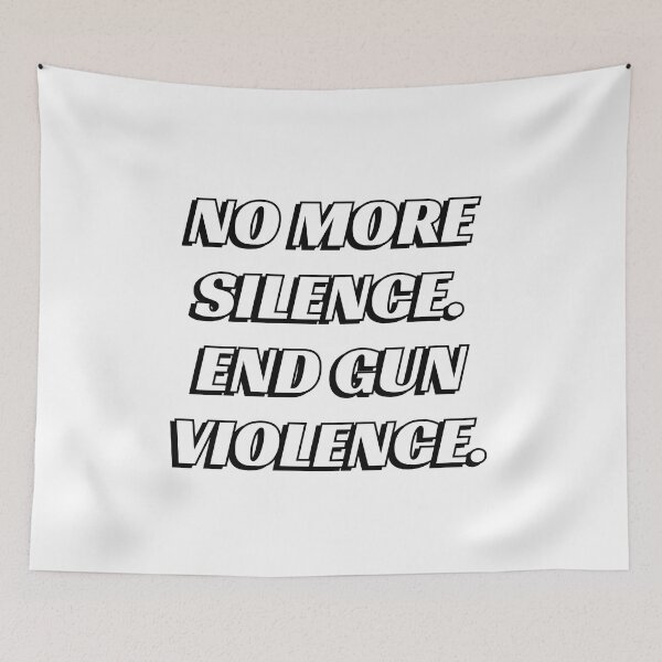 Item preview, NO MORE SILENCE END GUN VIOLENCE designed and sold by Inspirationmotivation.