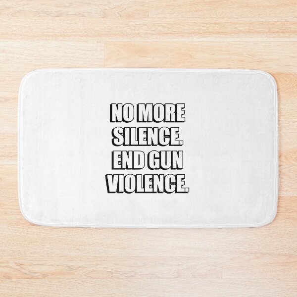 Item preview,  NO MORE SILENCE END GUN VIOLENCE designed and sold by Inspirationmotivation.