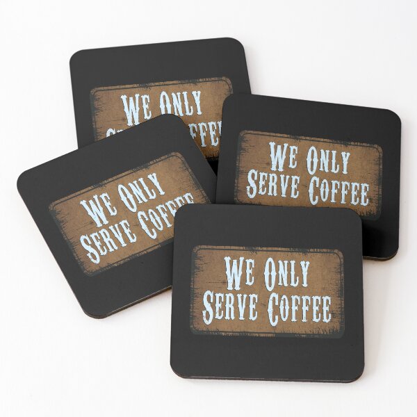 Item preview, We Only Serve Coffee (Old Rusty Metal Sign Board - Funny Viral Coffee Quote) designed and sold by SassyClassyMe.