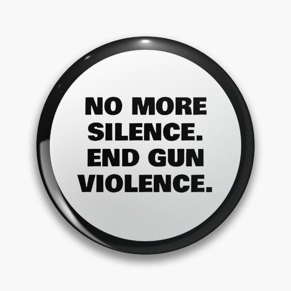 Item preview, NO MORE SILENCE END GUN VIOLENCE designed and sold by Inspirationmotivation.
