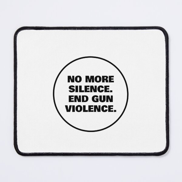 Item preview, NO MORE SILENCE END GUN VIOLENCE designed and sold by Inspirationmotivation.