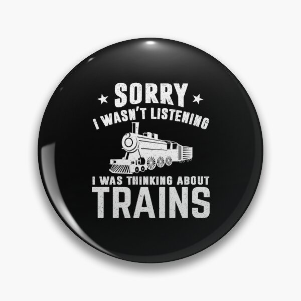 Item preview, Train Engineer: Sorry I Wasn't Listening I Was Thinking About Trains - Train Lover designed and sold by Adexyl.