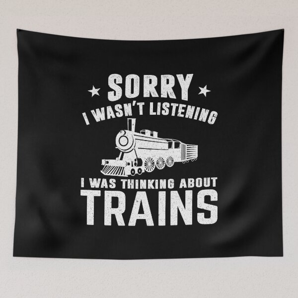 Item preview, Train Engineer: Sorry I Wasn't Listening I Was Thinking About Trains - Train Lover designed and sold by Adexyl.
