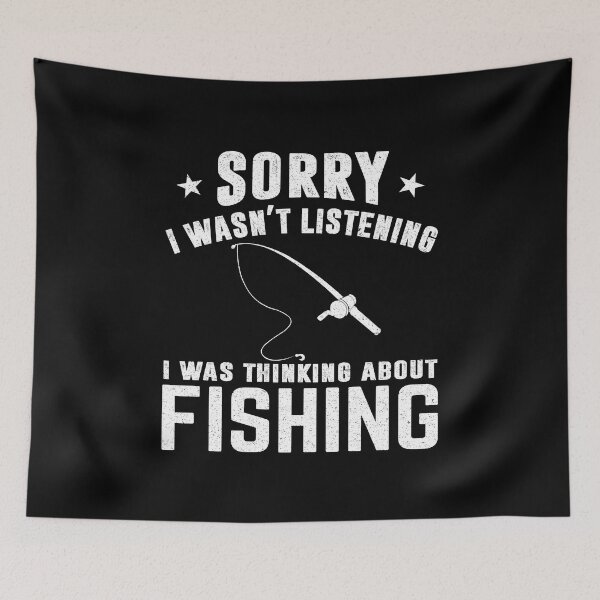 Item preview, Fishing: Sorry I Wasn't Listening I Was Thinking About Fishing - Fisherman designed and sold by Adexyl.
