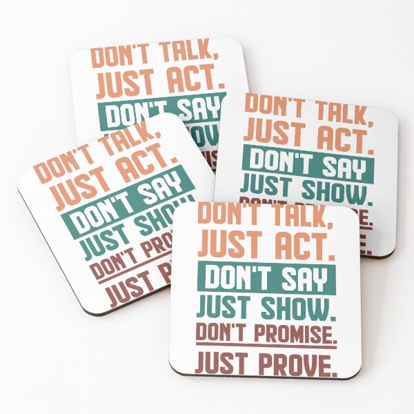 Item preview, Don't talk, just act. Don't say, just show. Don't promise, just prove designed and sold by AnisosPteron.