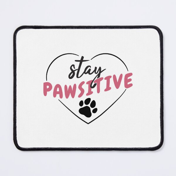 Item preview, Stay Pawsitive  designed and sold by TurtleDojo.