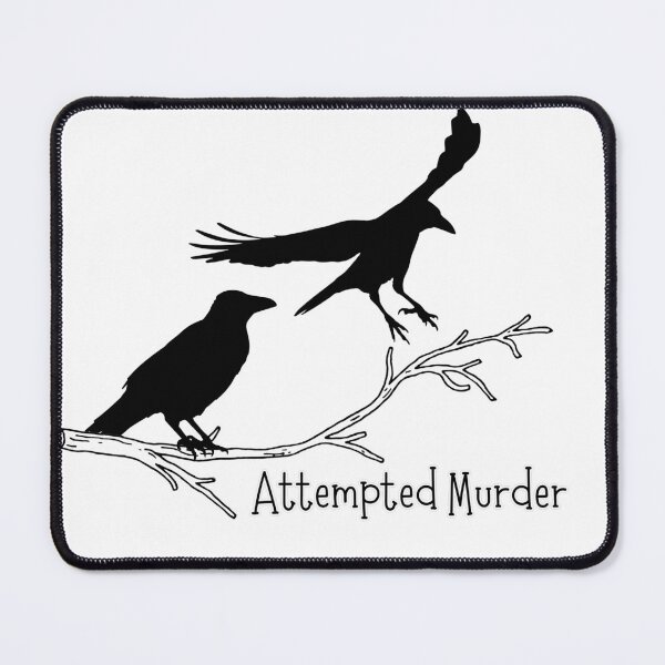 Item preview, Attempted Murder designed and sold by ChiweenieHobbit.