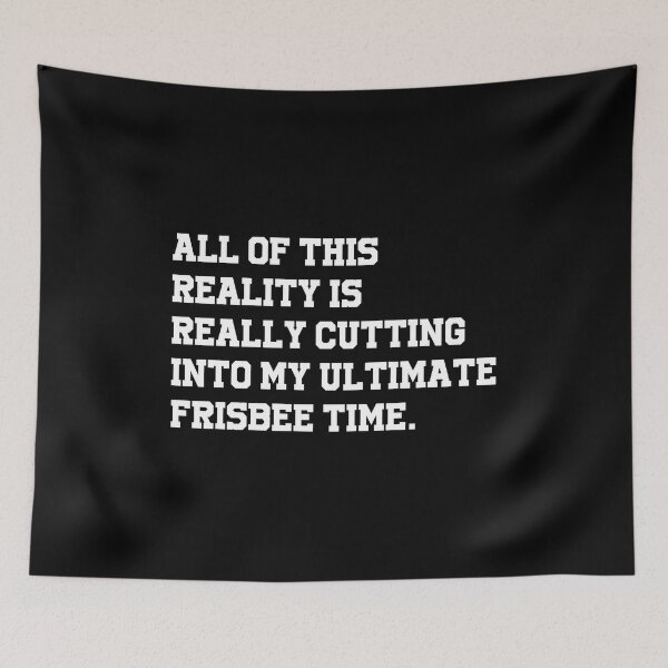 Item preview, All Of This Reality Is Really Cutting Into My Ultimate Frisbee Time - Flying Disc designed and sold by T-shirt For You.