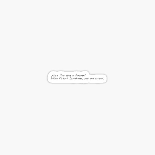 how-long-is-forever-sometimes-just-one-second-quote-sticker-by