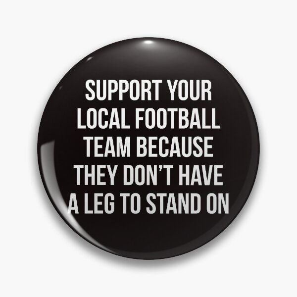 Item preview, Support your local football team designed and sold by Slogans4u.