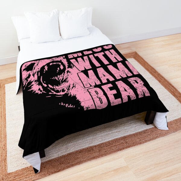 Don't Mess with Mama Bear Mother's Day  Comforter