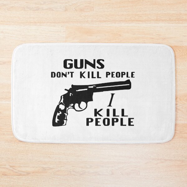 Item preview, Guns Don't Kill People, I Kill People  designed and sold by Weaverniko123.