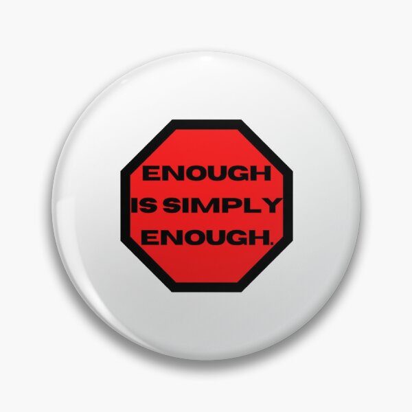Item preview, Enough Is Simply Enough designed and sold by JessBeer.