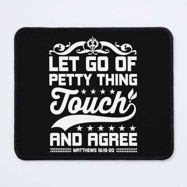 Item preview, Let Go of Petty Things Touch and Agree Mathews Love God Happy Life Apparel Essential Motivation Inspiration Joy Mood designed and sold by DesignByHeartUK.