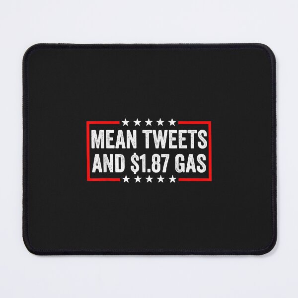 Item preview, Funny Pro Trump 2024 Mean Tweets And $1.87 Gas designed and sold by luciaaljudith.