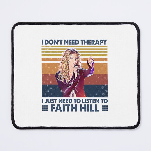Item preview, I Don't Need Therapy I Just Need To Listen To Faith Hill Retro designed and sold by HelenaLomeli.