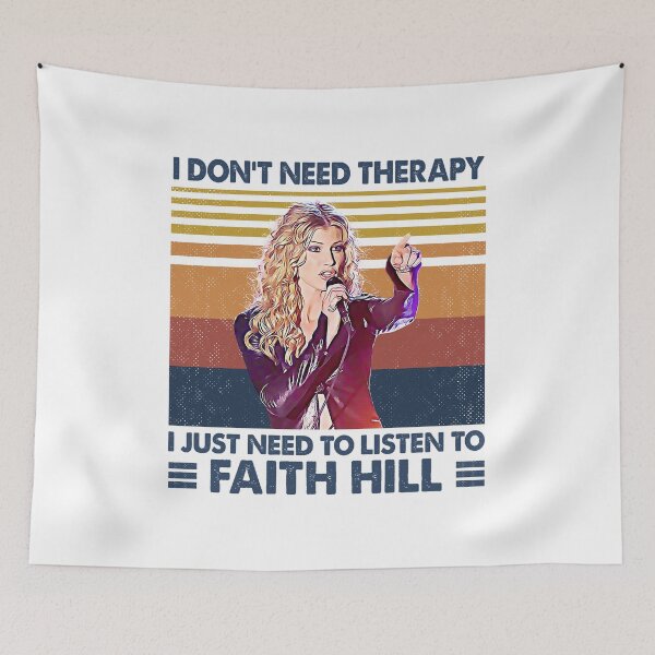 Item preview, I Don't Need Therapy I Just Need To Listen To Faith Hill Retro designed and sold by HelenaLomeli.