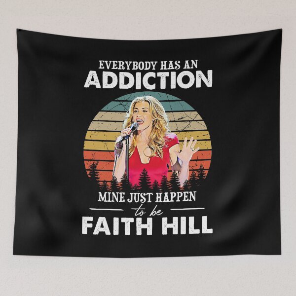 Item preview, Everybody Has an Addiction Mine Just Happens to Be Faith Hill Vintage designed and sold by HelenaLomeli.