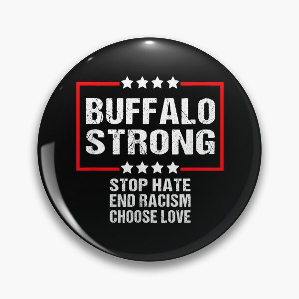 Item preview, Choose Love Buffalo Stop Hate End Racism Buffalo Strong designed and sold by RosalindaRojas.