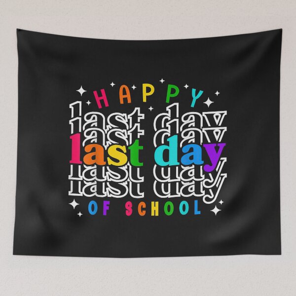 Item preview, Happy Last Day Of School Students And Teachers designed and sold by luciaaljudith.