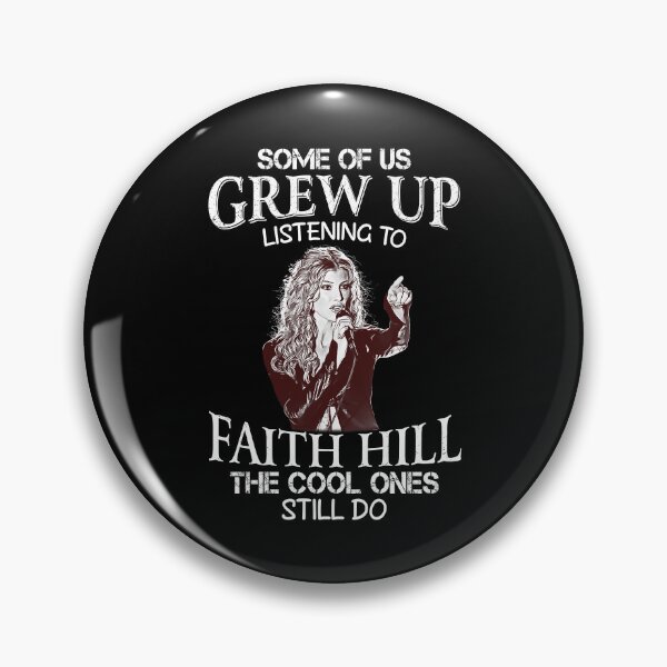 Item preview, Some Of Us Grew Up Listening To Faith Hill The Cool Ones Still Do designed and sold by HelenaLomeli.