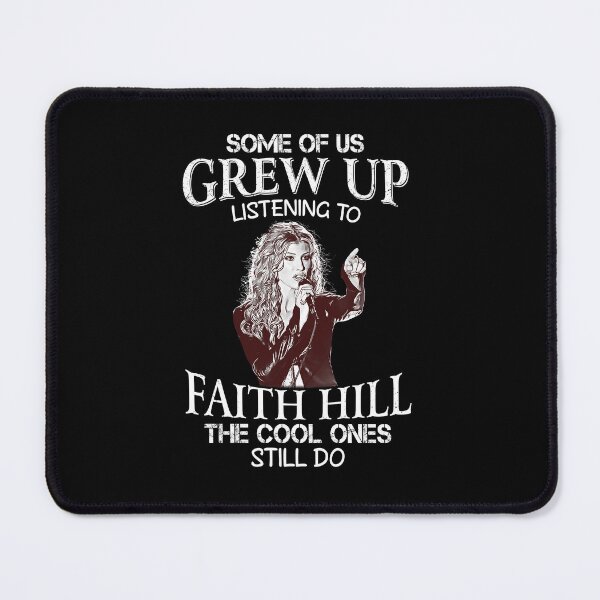 Item preview, Some Of Us Grew Up Listening To Faith Hill The Cool Ones Still Do designed and sold by HelenaLomeli.