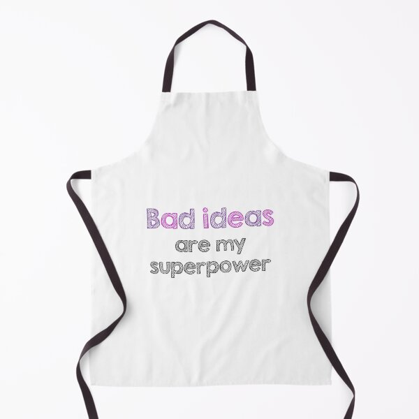 Item preview, Bad ideas are my superpower designed and sold by Alltooclose.