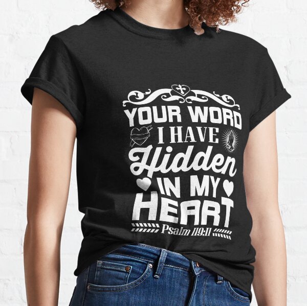 I Have Hidden Your Word In My Heart Women T shirt I Have Hidden Your Word In My Heart Women T shirt