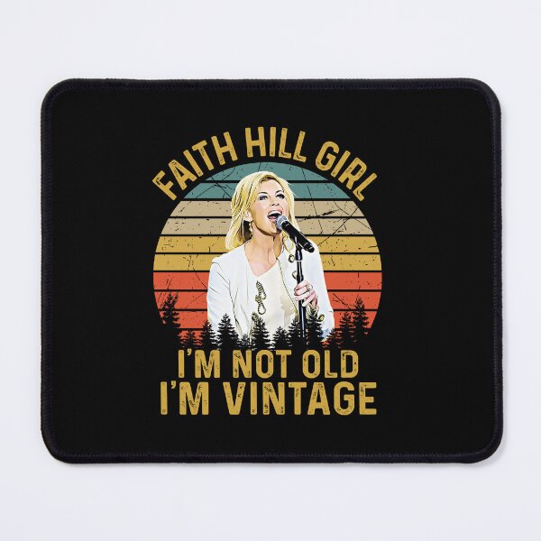Item preview, Faith Hill Girl I’m Not Old I’m Vintage Retro designed and sold by HelenaLomeli.