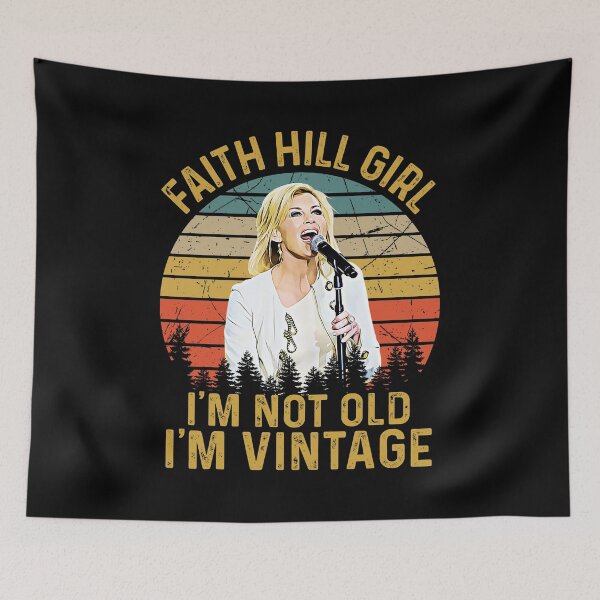 Item preview, Faith Hill Girl I’m Not Old I’m Vintage Retro designed and sold by HelenaLomeli.