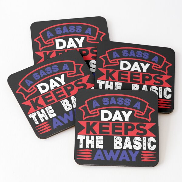 Item preview, A Sass a Day Keeps The Basic Away Funny Saying Happy Life Apparel Essential Motivation Inspiration Joy Mood designed and sold by DesignByHeartUK.