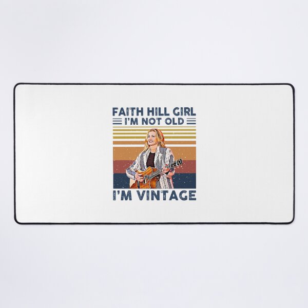 Item preview, Faith Hill Girl I’m Not Old I’m Vintage designed and sold by HelenaLomeli.