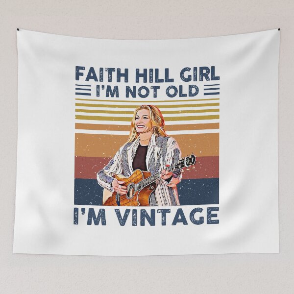 Item preview, Faith Hill Girl I’m Not Old I’m Vintage designed and sold by HelenaLomeli.