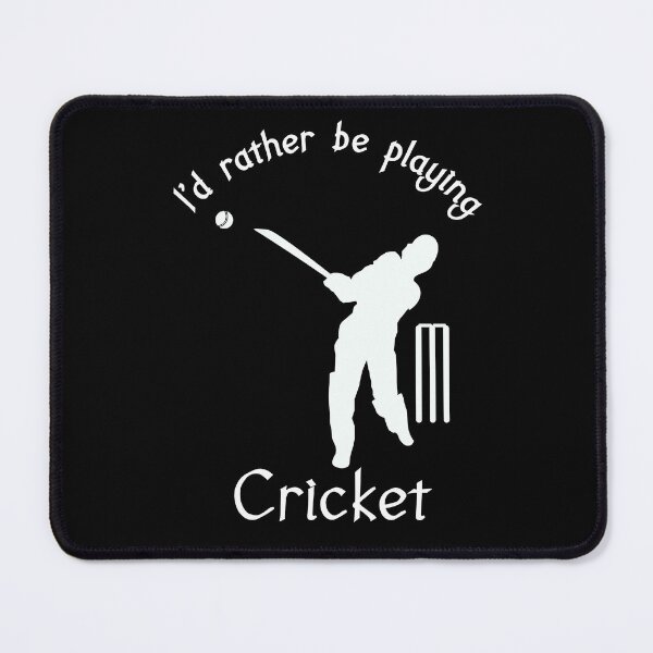 Item preview, I'd rather be playing Cricket designed and sold by Skipperatthebay.