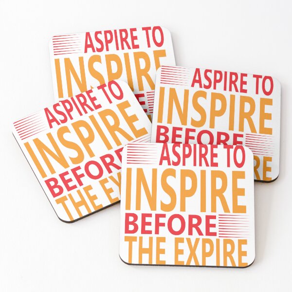 Item preview, Aspire To Inspire Before The Expire Funny Saying Happy Life Apparel Essential Motivation Inspiration Joy Mood designed and sold by DesignByHeartUK.
