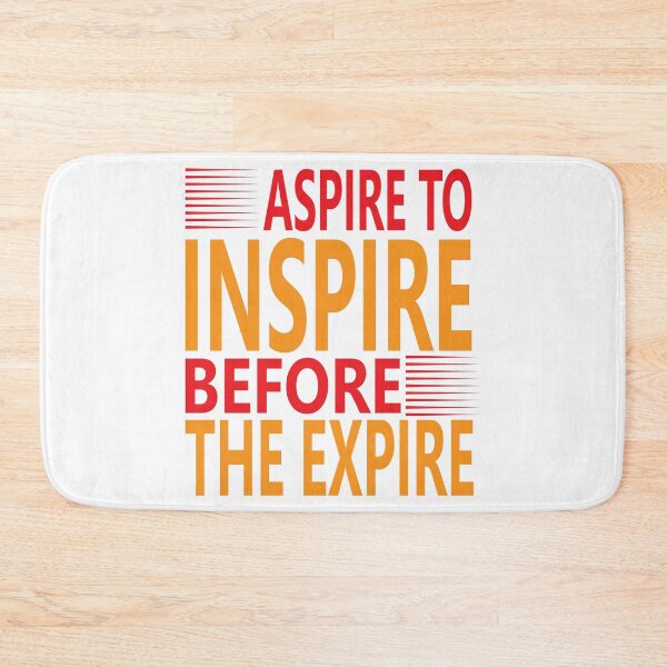 Item preview, Aspire To Inspire Before The Expire Funny Saying Happy Life Apparel Essential Motivation Inspiration Joy Mood designed and sold by DesignByHeartUK.