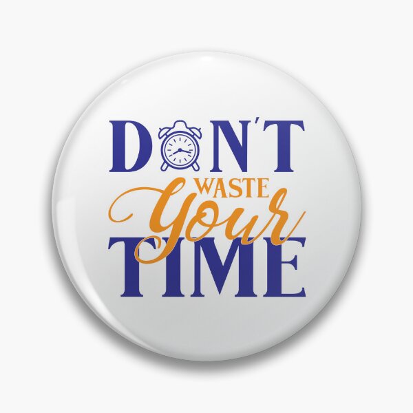Item preview, Dont Waste Your Time Inspirational Motivational Quotes Saying Happy Life Apparel Essential Motivation Inspiration Joy Mood designed and sold by DesignByHeartUK.