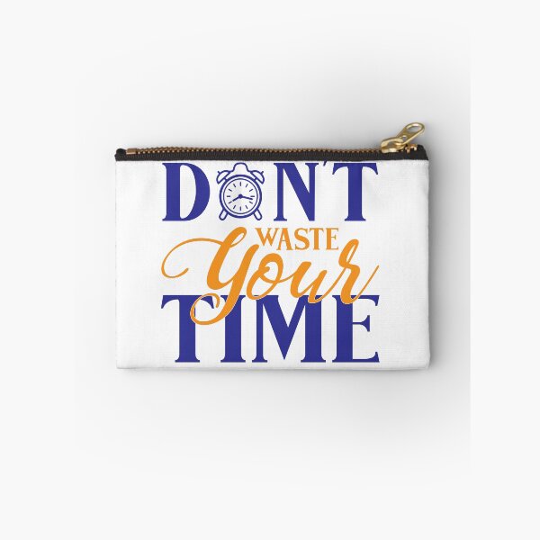 Item preview, Dont Waste Your Time Inspirational Motivational Quotes Saying Happy Life Apparel Essential Motivation Inspiration Joy Mood designed and sold by DesignByHeartUK.