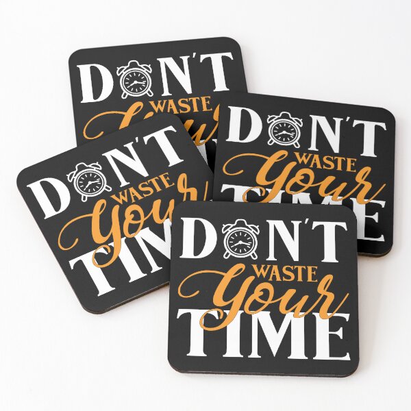 Item preview, Dont Waste Your Time Inspirational Motivational Quotes Saying Happy Life Apparel Essential Motivation Inspiration Joy Mood designed and sold by DesignByHeartUK.