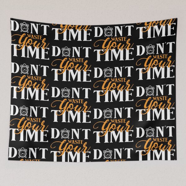 Item preview, Dont Waste Your Time Inspirational Motivational Quotes Saying Happy Life Apparel Essential Motivation Inspiration Joy Mood designed and sold by DesignByHeartUK.