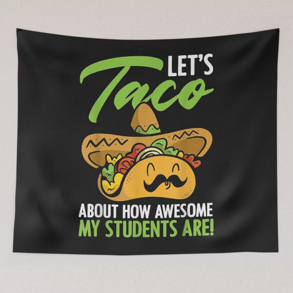 Item preview, Let's Taco About How Awesome My Students Are Teacher designed and sold by luciaaljudith.