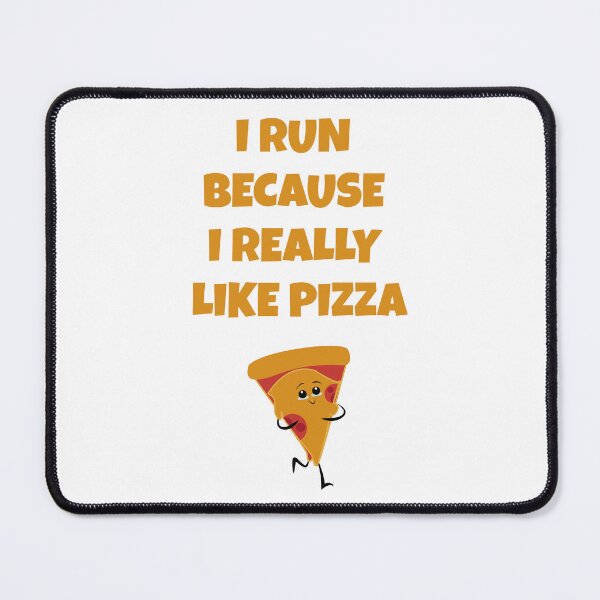 Item preview, I run because I really like pizza designed and sold by Skipperatthebay.