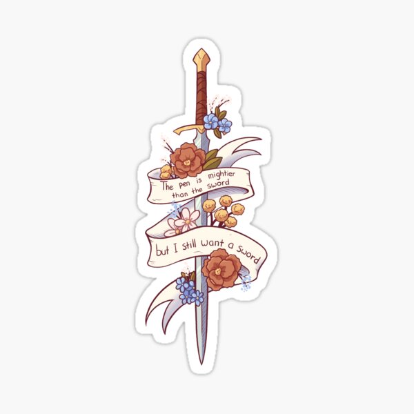 The Pen is mighthier than the Swor Sticker