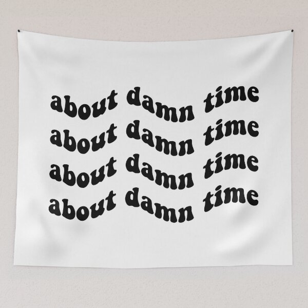 Item preview, About Damn Time designed and sold by quoteedesigns.