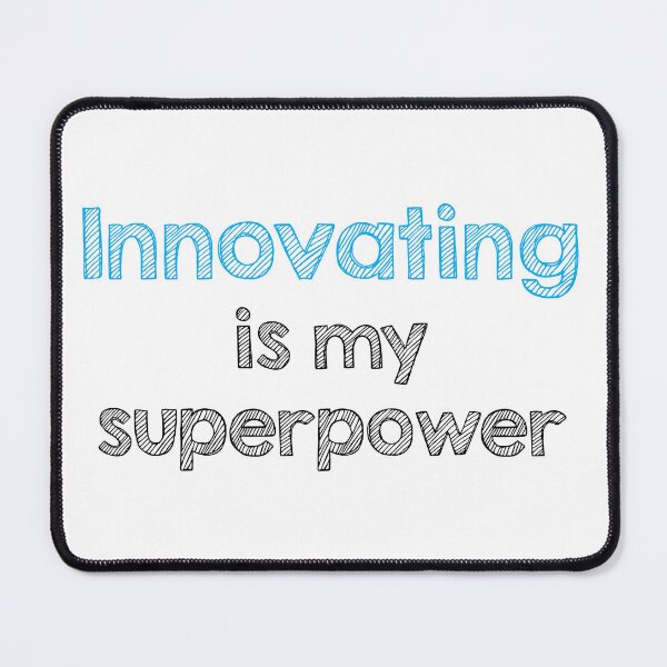 Item preview, Innovating is my superpower designed and sold by Alltooclose.