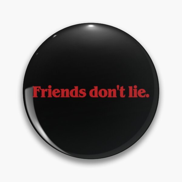 Item preview, Friends don't lie designed and sold by by-ariel24.
