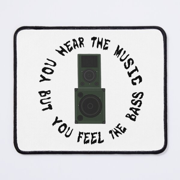 Item preview, "You hear the music but you feel the bass" designed and sold by Alfaaheim.