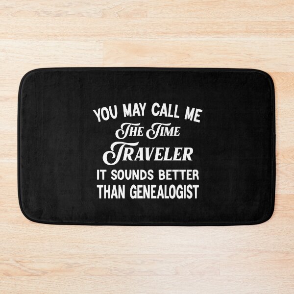Item preview, You May Call Me The Time Traveler Genealogist Gift designed and sold by Luna1Shop.