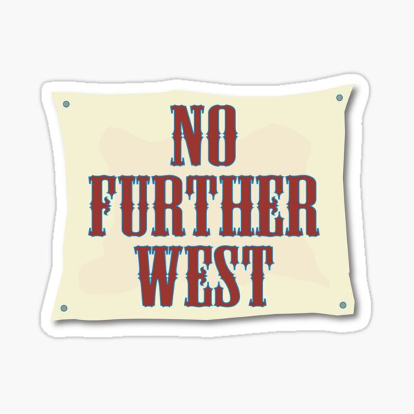 No Further West Sticker