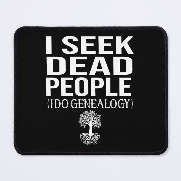 Item preview, I Seek Dead People Genealogist Gift Genealogy designed and sold by Luna1Shop.